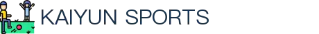 开云·体育(Kaiyun)官网-APP下载-KAIYUN SPORTS